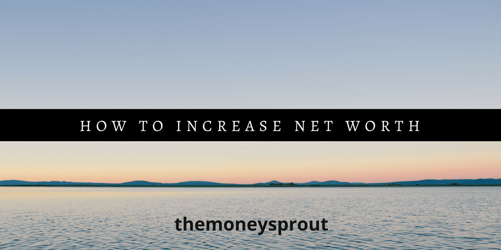 3 Simple Ways to Increase Net Worth