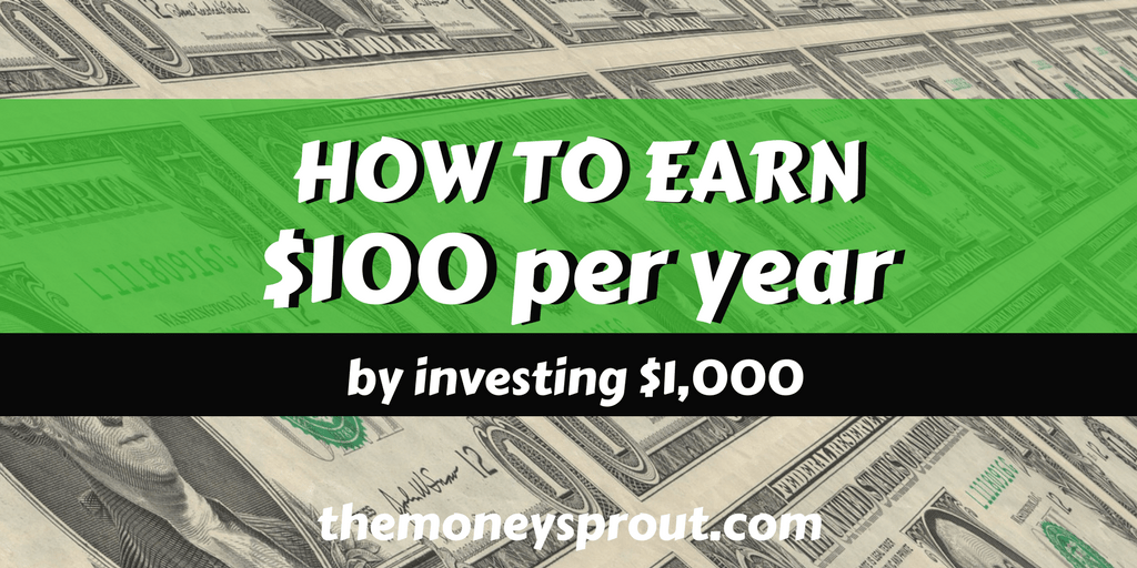 How to Earn $100 per Year from a $1,000 Investment