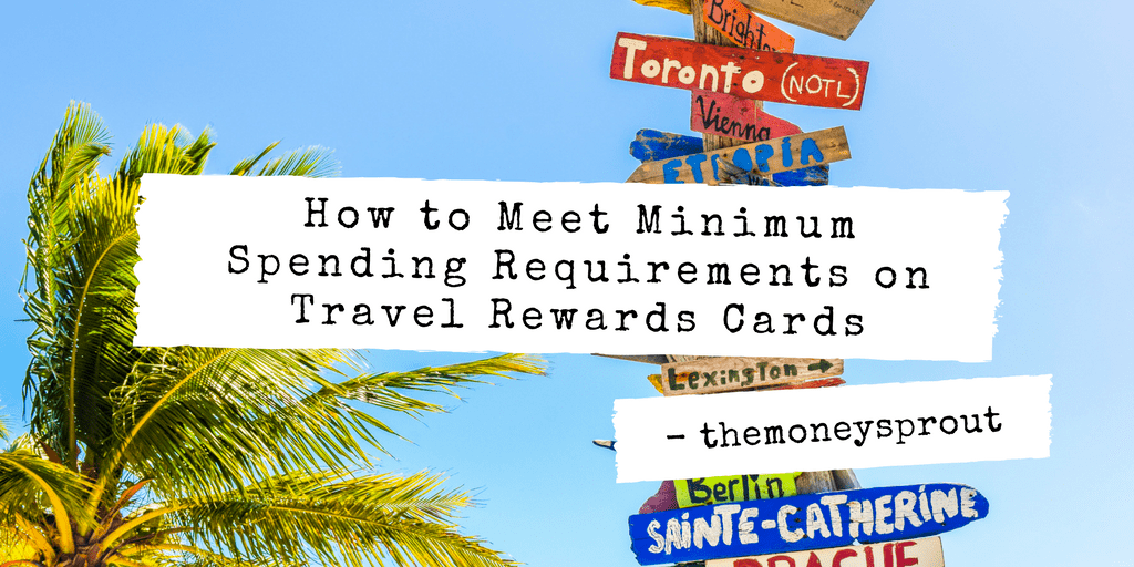 How to Hit Minimum Spend Requirements on Your Travel Rewards Card
