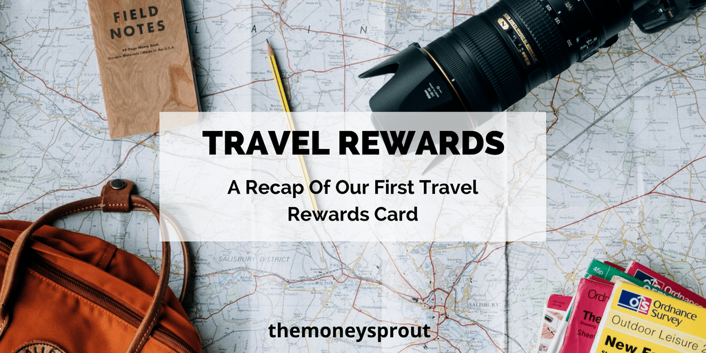 A Recap Of Our First Travel Rewards Card