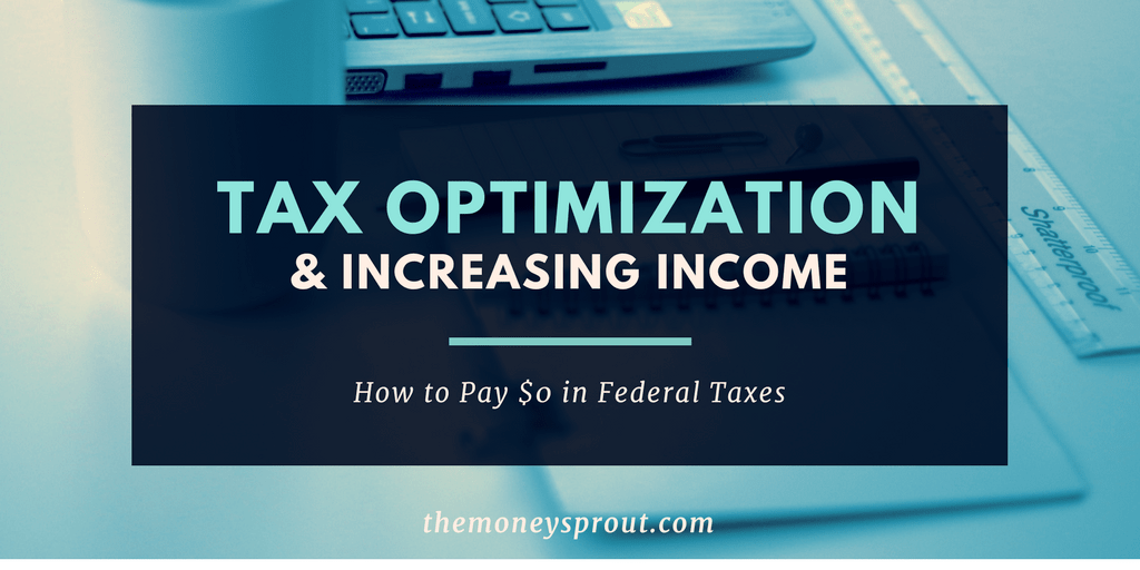 How Tax Optimization Will Save Us Thousands of Dollars as Our Income Grows