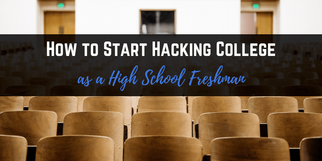 How to Start Hacking College as a High School Freshman