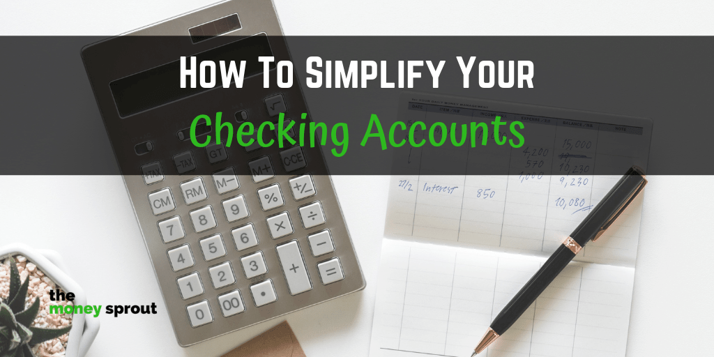 How to Simplify Your Checking Accounts