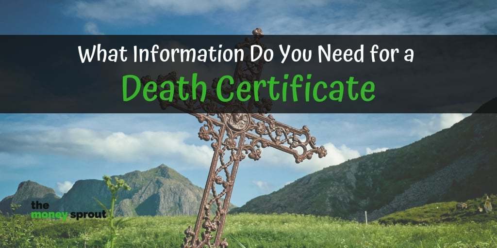 What Information Do You Need to Fill Out a Death Certificate?